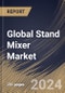 Global Stand Mixer Market Size, Share & Trends Analysis Report By Distribution Channel (Hypermarket/Supermarket, Specialty Stores, and Online Channels), By Type (Tilt Head, and Bowl Lift), By Regional Outlook and Forecast, 2024 - 2031 - Product Image