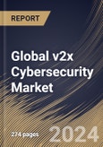 Global v2x Cybersecurity Market Size, Share & Trends Analysis Report By Connectivity (DSRC and Cellular), By Unit Type (On-board Unit (OBU) and Roadside Unit (RSU)), By Communication, By Vehicle Type, By Regional Outlook and Forecast, 2024 - 2031- Product Image