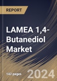 LAMEA 1,4-Butanediol Market Size, Share & Trends Analysis Report By Type (Synthetic and Bio-based), By Technology (Reppe Process and Others), By Application (Tetrahydrofuran and Others), By Country and Growth Forecast, 2024 - 2031- Product Image