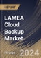 LAMEA Cloud Backup Market Size, Share & Trends Analysis Report By Component (Solutions and Services), By Solutions, By Enterprise Size, By Deployment, By Service Providers, By End Use, By Country and Growth Forecast, 2024 - 2031 - Product Thumbnail Image