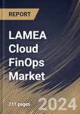 LAMEA Cloud FinOps Market Size, Share & Trends Analysis Report By Offering, By Service Model, By Deployment Model, By Vertical, By Organization Size (Large Enterprises and SMEs), By Application, By Country and Growth Forecast, 2024 - 2031- Product Image