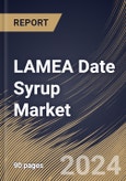 LAMEA Date Syrup Market Size, Share & Trends Analysis Report By Type (Conventional and Organic), By Application (Food & Beverage, Nutraceuticals, Cosmetics, and Others), By Country and Growth Forecast, 2024 - 2031- Product Image