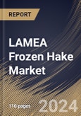 LAMEA Frozen Hake Market Size, Share & Trends Analysis Report By Species (Atlantic Hake, Pacific Hake, and Others), By Form (Frozen Hake Fillets, Frozen Whole Hake, and Others), By Distribution Channel, By Country and Growth Forecast, 2024 - 2031- Product Image