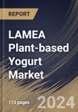 LAMEA Plant-based Yogurt Market Size, Share & Trends Analysis Report By Flavor (Flavored Yogurt and Non-Flavored Yogurt), By Distribution Channel (B2C and B2B), By Source (Soy and Others), By Country and Growth Forecast, 2024 - 2031- Product Image