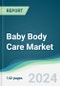 Baby Body Care Market - Forecasts from 2025 to 2030 - Product Thumbnail Image