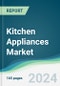 Kitchen Appliances Market - Forecasts from 2024 to 2029 - Product Image