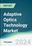 Adaptive Optics Technology Market - Forecasts from 2024 to 2029- Product Image