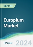 Europium Market - Forecasts from 2024 to 2029- Product Image