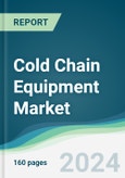 Cold Chain Equipment Market - Forecasts from 2024 to 2029- Product Image