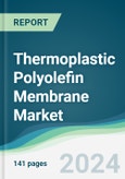 Thermoplastic Polyolefin Membrane Market - Forecasts from 2024 to 2029- Product Image