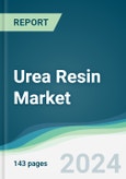 Urea Resin Market - Forecasts from 2024 to 2029- Product Image