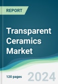 Transparent Ceramics Market - Forecasts from 2024 to 2029- Product Image