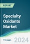 Specialty Oxidants Market - Forecasts from 2024 to 2029 - Product Image