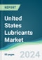 United States Lubricants Market - Forecasts from 2024 to 2029 - Product Thumbnail Image