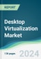 Desktop Virtualization Market - Forecasts from 2024 to 2029 - Product Image