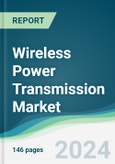 Wireless Power Transmission Market - Forecasts from 2024 to 2029- Product Image