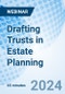 Drafting Trusts in Estate Planning - Webinar (Recorded) - Product Image