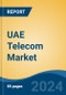 UAE Telecom Market, By Region, Competition, Forecast & Opportunities, 2019-2029F - Product Image