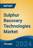 Sulphur Recovery Technologies Market - Global Industry Size, Share, Trends, Opportunity, and Forecast, 2019-2029F- Product Image