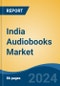 India Audiobooks Market, By Region, Competition, Forecast & Opportunities, 2019-2029F - Product Thumbnail Image