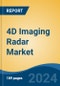 4D Imaging Radar Market - Global Industry Size, Share, Trends, Opportunity, and Forecast, 2019-2029F - Product Image