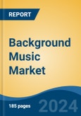 Background Music Market - Global Industry Size, Share, Trends, Opportunity, and Forecast, 2019-2029F- Product Image