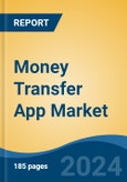 Money Transfer App Market - Global Industry Size, Share, Trends, Opportunity, and Forecast, 2019-2029F- Product Image