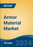 Armor Material Market - Global Industry Size, Share, Trends, Opportunity, and Forecast, 2019-2029F- Product Image