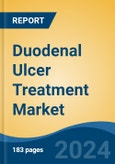 Duodenal Ulcer Treatment Market - Global Industry Size, Share, Trends, Opportunity, and Forecast, 2019-2029F- Product Image