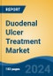 Duodenal Ulcer Treatment Market - Global Industry Size, Share, Trends, Opportunity, and Forecast, 2019-2029F - Product Image