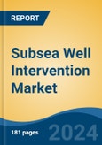 Subsea Well Intervention Market - Global Industry Size, Share, Trends, Opportunity, and Forecast, 2019-2029F- Product Image