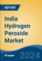 India Hydrogen Peroxide Market, By Region, Competition, Forecast & Opportunities, 2020-2030F - Product Image