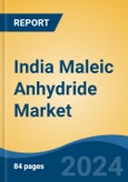 India Maleic Anhydride Market, By Region, Competition, Forecast & Opportunities, 2020-2030F- Product Image