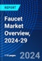 Faucet Market Overview, 2024-29 - Product Image