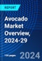 Avocado Market Overview, 2024-29 - Product Image