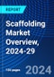 Scaffolding Market Overview, 2024-29 - Product Image