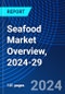 Seafood Market Overview, 2024-29 - Product Thumbnail Image