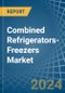 Combined Refrigerators-Freezers - Market Analysis, Forecast, Size, Trends and Insights - Product Image