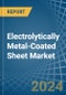 Electrolytically Metal-Coated Sheet - Market Analysis, Forecast, Size, Trends and Insights - Product Image