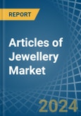 Articles of Jewellery - Market Analysis, Forecast, Size, Trends and Insights- Product Image