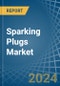 Sparking Plugs - Market Analysis, Forecast, Size, Trends and Insights - Product Image