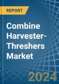 Combine Harvester-Threshers - Market Analysis, Forecast, Size, Trends and Insights- Product Image