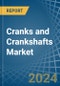 Cranks and Crankshafts - Market Analysis, Forecast, Size, Trends and Insights - Product Image