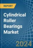 Cylindrical Roller Bearings - Market Analysis, Forecast, Size, Trends and Insights- Product Image