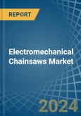 Electromechanical Chainsaws - Market Analysis, Forecast, Size, Trends and Insights- Product Image