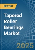 Tapered Roller Bearings - Market Analysis, Forecast, Size, Trends and Insights- Product Image