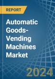 Automatic Goods-Vending Machines - Market Analysis, Forecast, Size, Trends and Insights- Product Image