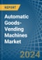 Automatic Goods-Vending Machines - Market Analysis, Forecast, Size, Trends and Insights - Product Thumbnail Image