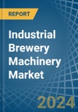 Industrial Brewery Machinery - Market Analysis, Forecast, Size, Trends and Insights- Product Image