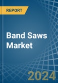 Band Saws - Market Analysis, Forecast, Size, Trends and Insights- Product Image